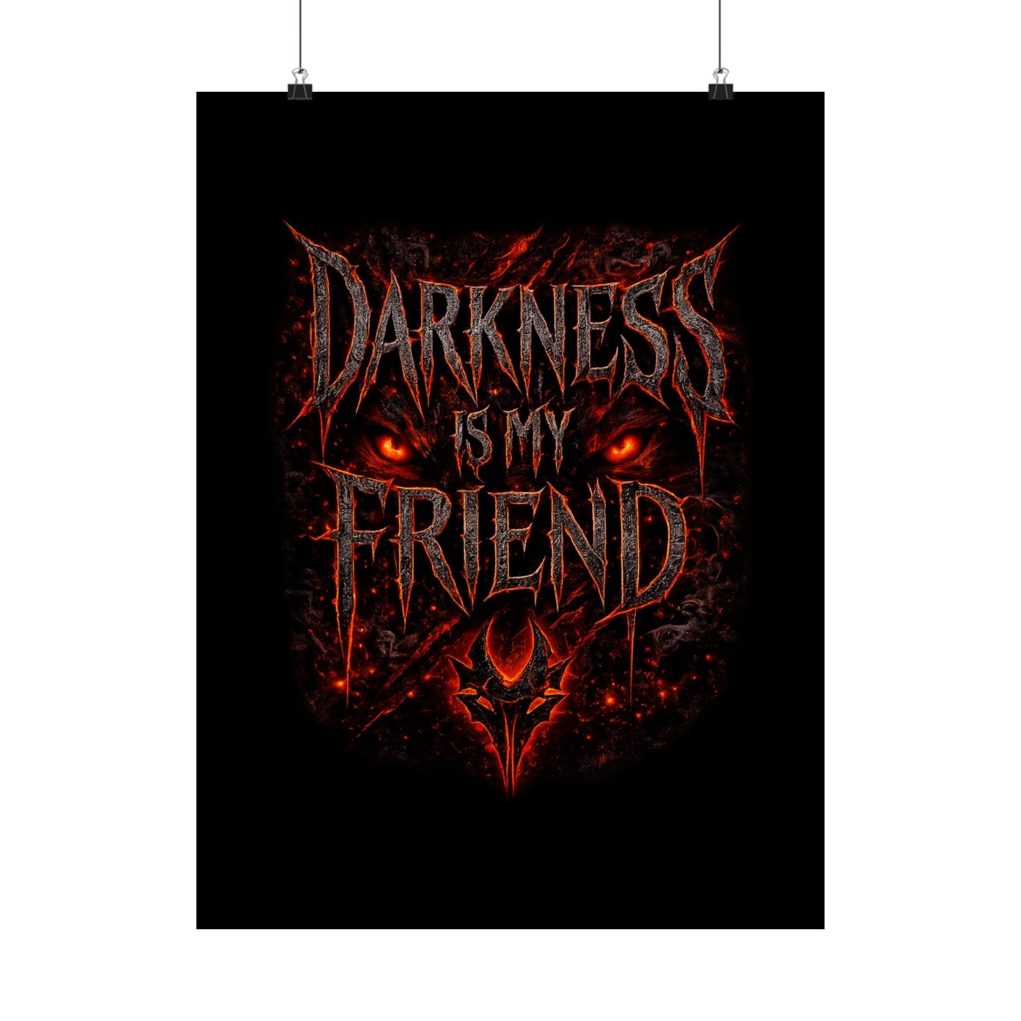 Darkness Is My Friend Poster (18×24)