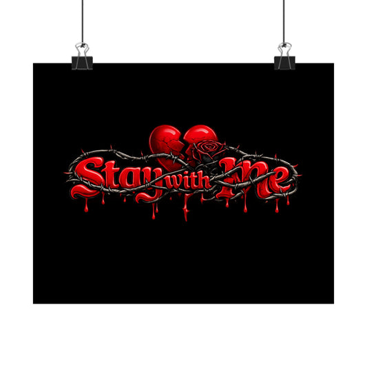 Stay With Me Matte Poster — Gothic Red Heart Romance Wall Art